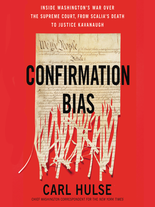 Title details for Confirmation Bias by Carl Hulse - Available